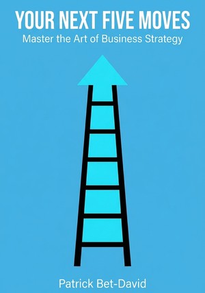 Book cover of Your Next Five Moves by Patrick Bet-David — critical summary review on 12min