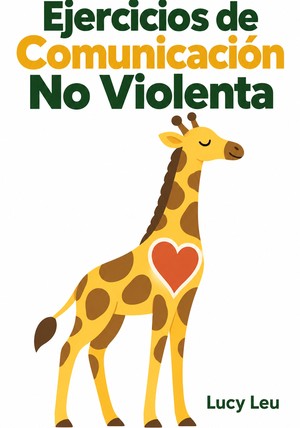 Portada del libro Ejercicios de Comunicación No Violenta, de Lucy Leu — resumen crítico y reseña en 12min