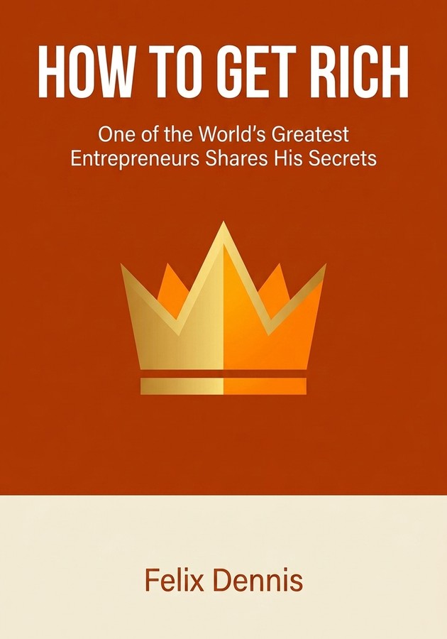 Capa do livro How to get rich, de Felix Dennis — resumo e resenha crítica no 12min