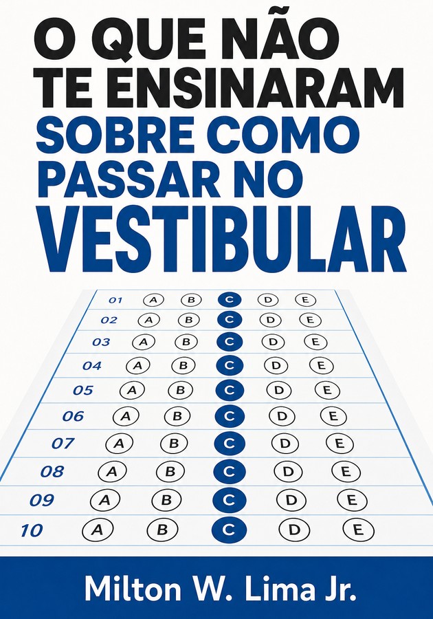 Capa do livro O que não te ensinaram sobre como passar no vestibular, de Milton W. Lima Jr. — resumo e resenha crítica no 12min