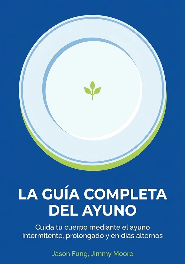 Portada del libro La guía completa del ayuno, de Jimmy Moore & Jason Fung — resumen crítico y reseña en 12min
