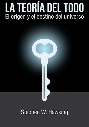 Portada del libro La teoría del todo, de Stephen W. Hawking — resumen crítico y reseña en 12min