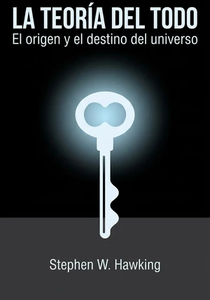 Portada del libro La teoría del todo, de Stephen W. Hawking — resumen crítico y reseña en 12min
