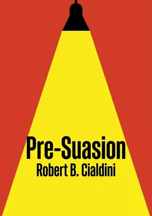 Book cover of Pre-Suasion by Robert B. Cialdini — critical summary review on 12min