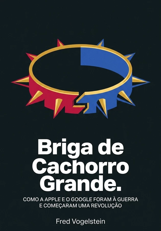 Capa do livro Briga de Cachorro Grande., de Fred Vogelstein — resumo e resenha crítica no 12min