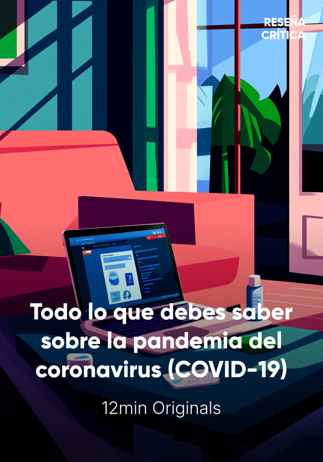 Portada del libro Todo lo que debes saber sobre la pandemia del coronavirus (COVID-19), de 12min Originals — resumen crítico y reseña en 12min