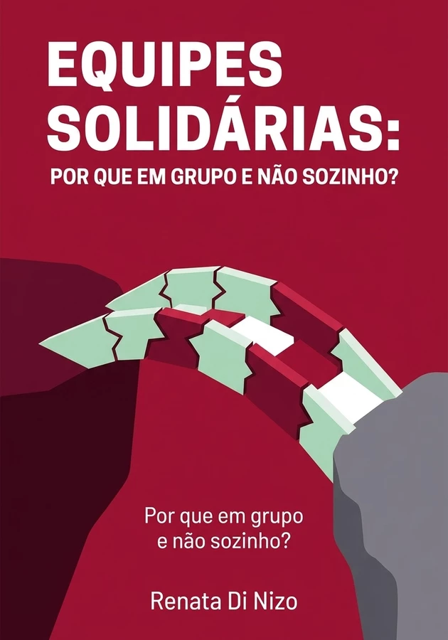 Capa do livro Equipes solidárias: por que em grupo e não sozinho?, de Renata Di Nizo                                                                                                                                                                                                                                                  — resumo e resenha crítica no 12min