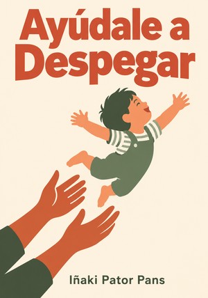 Portada del libro Ayúdale a Despegar, de Iñaki Pator Pans — resumen crítico y reseña en 12min