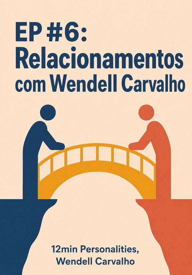 Capa do livro EP #6: Relacionamentos com Wendell Carvalho, de 12min Personalities — resumo e resenha crítica no 12min