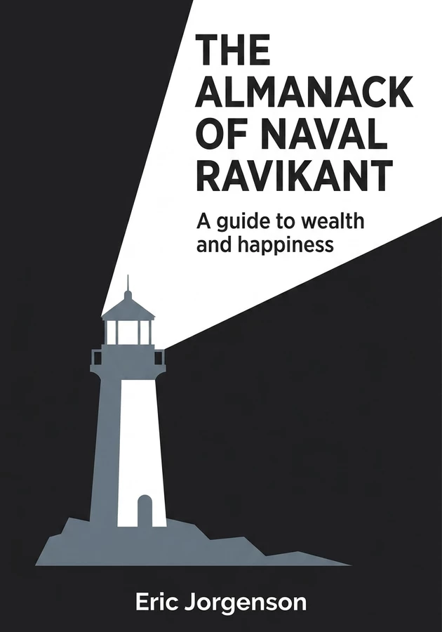 Book cover of The Almanack of Naval Ravikant by Eric Jorgenson — critical summary review on 12min