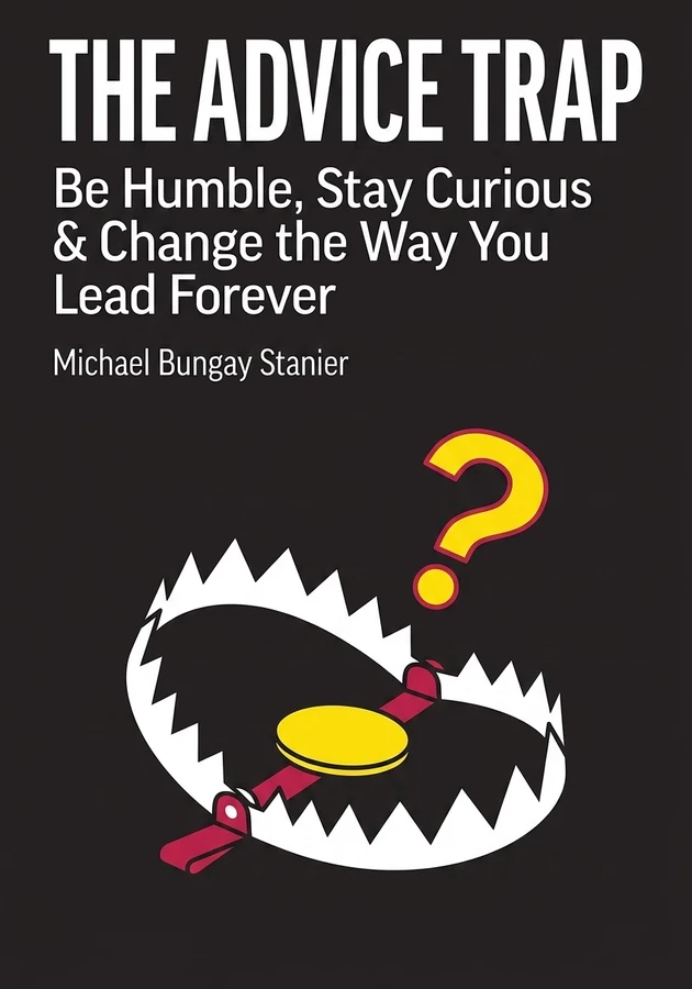 Book cover of The Advice Trap by Michael Bungay Stanier — critical summary review on 12min