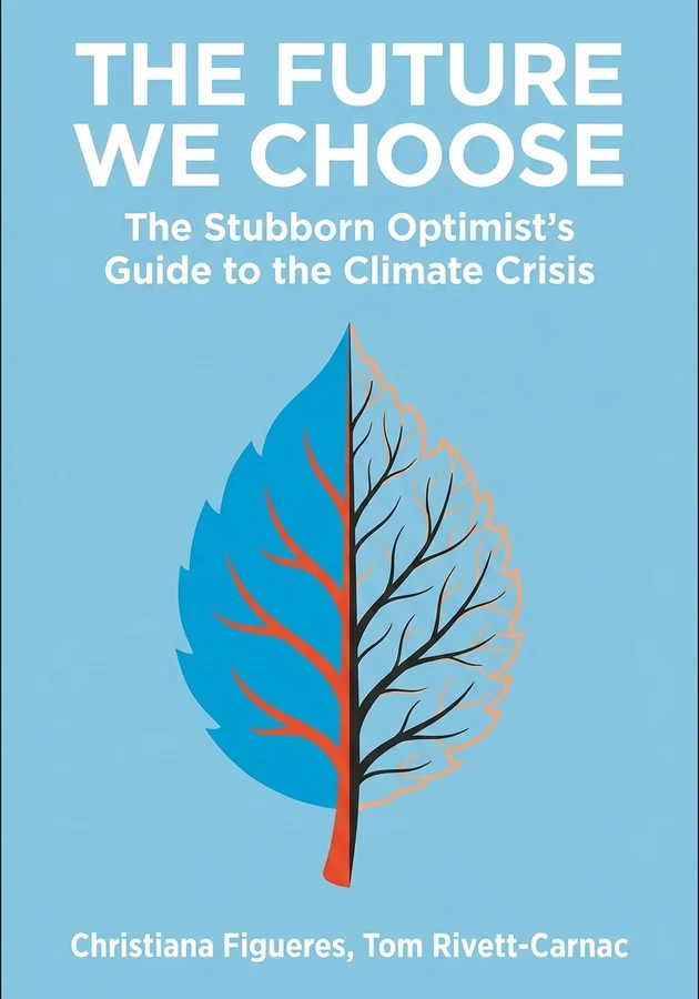 Book cover of The Future We Choose by Tom Rivett-Carnac — critical summary review on 12min