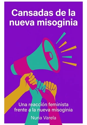 Portada del libro Cansadas de la nueva misoginia, de Nuria Varela — resumen crítico y reseña en 12min