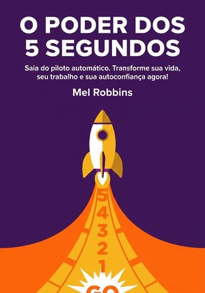 Capa do livro O poder dos 5 segundos, de Mel Robbins — resumo e resenha crítica no 12min