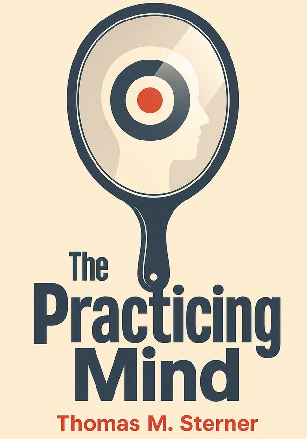 Capa do livro The Practicing Mind, de Thomas M. Sterner — resumo e resenha crítica no 12min