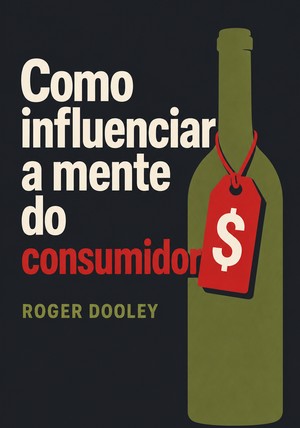 Capa do livro Como influenciar a mente do consumidor, de Roger Dooley — resumo e resenha crítica no 12min