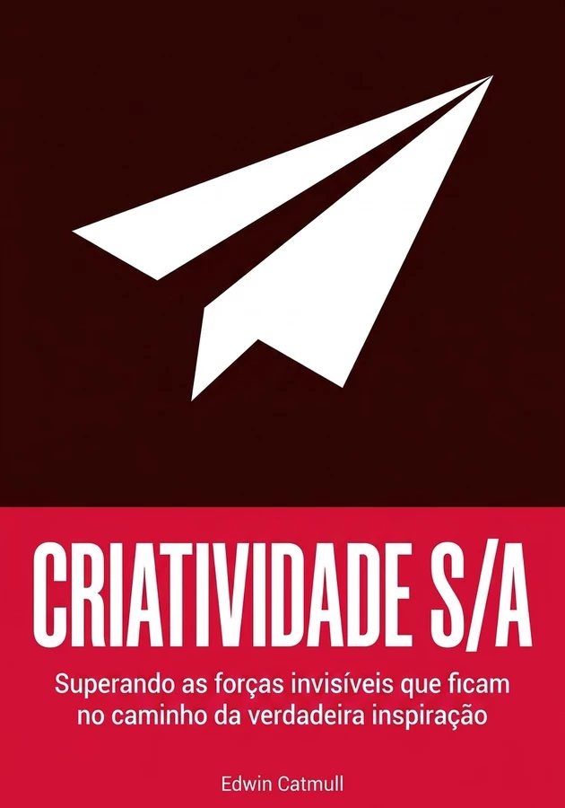 Capa do livro Criatividade S/A, de Edwin Catmull — resumo e resenha crítica no 12min