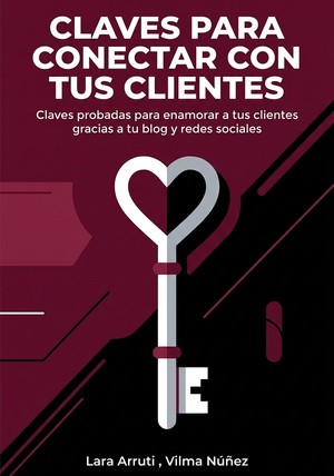 Portada del libro Claves para Conectar con Tus Clientes, de Lara Arruti  &  Vilma Núñez — resumen crítico y reseña en 12min