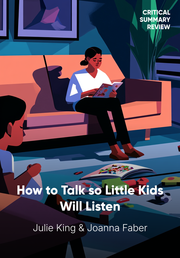 Book cover of How to Talk so Little Kids Will Listen by Joanna Faber & Julie King — critical summary review on 12min