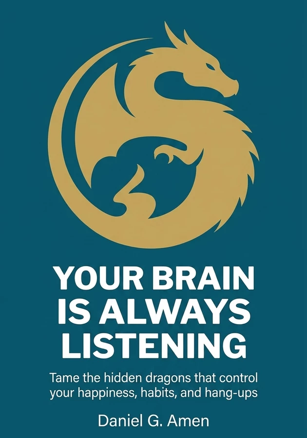 Book cover of Your Brain Is Always Listening by Daniel G. Amen — critical summary review on 12min