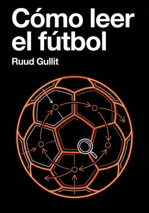 Portada del libro Cómo leer el fútbol, de Ruud Gullit — resumen crítico y reseña en 12min