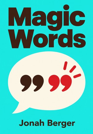 Book cover of Magic Words by Jonah Berger — critical summary review on 12min