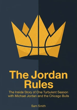 Book cover of The Jordan Rules by Sam Smith — critical summary review on 12min