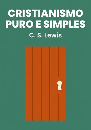 Capa do livro Cristianismo puro e simples, de C. S. Lewis — resumo e resenha crítica no 12min