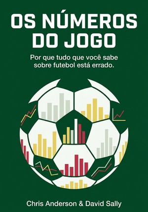 Capa do livro Os Números do Jogo, de Chris Anderson  & David Sally — resumo e resenha crítica no 12min