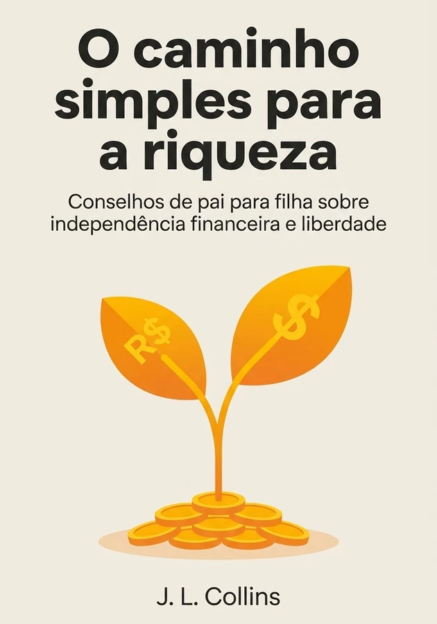 Capa do livro O caminho simples para a riqueza, de J. L. Collins — resumo e resenha crítica no 12min