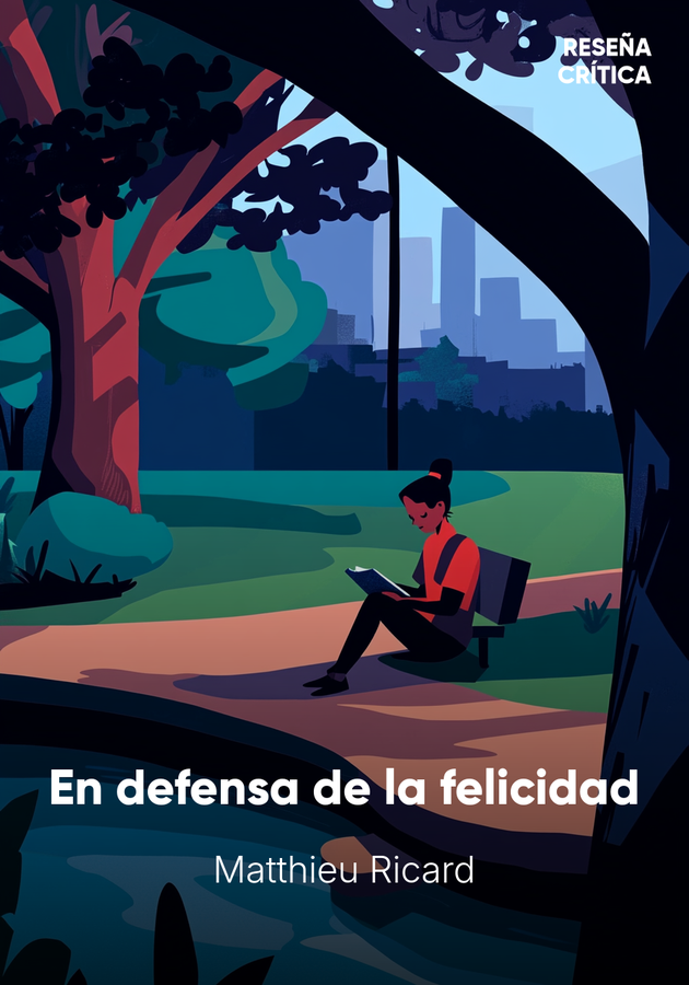 Portada del libro En defensa de la felicidad, de Matthieu Ricard — resumen crítico y reseña en 12min
