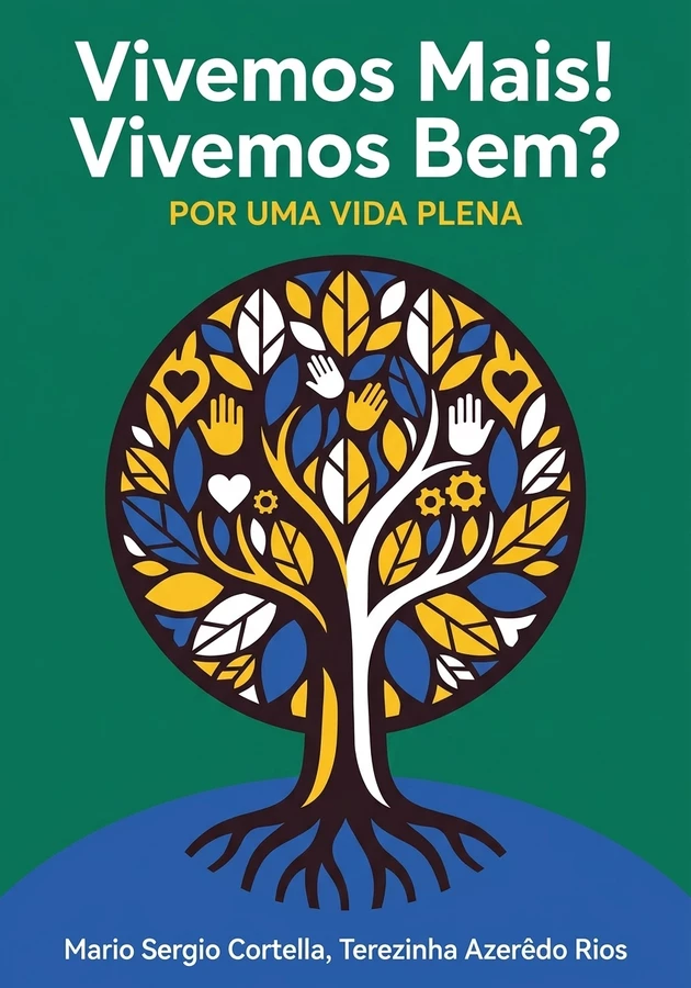 Capa do livro Vivemos Mais! Vivemos Bem?, de Mario Sergio Cortella & Terezinha Azerêdo Rios — resumo e resenha crítica no 12min