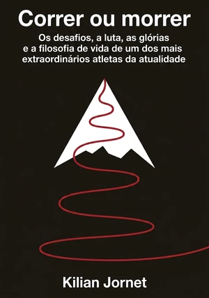 Capa do livro Correr ou morrer, de Kilian Jornet — resumo e resenha crítica no 12min