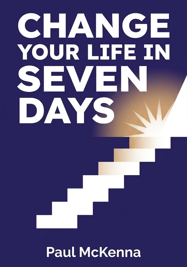 Capa do livro Change Your Life In Seven Days, de Paul McKenna — resumo e resenha crítica no 12min