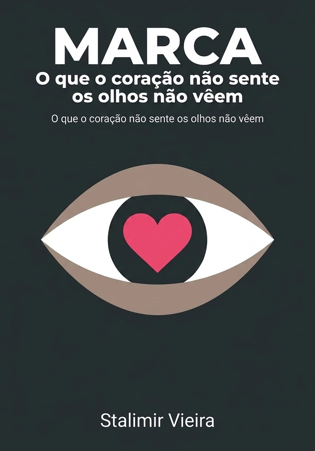 Capa do livro Marca - O que o coração não sente os olhos não vêem, de Stalimir Vieira — resumo e resenha crítica no 12min