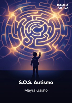 Capa do livro S.O.S. Autismo, de Mayra Gaiato — resumo e resenha crítica no 12min