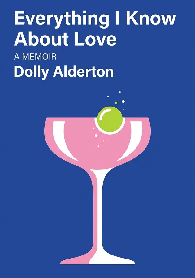 Book cover of Everything I Know About Love by Dolly Alderton — critical summary review on 12min