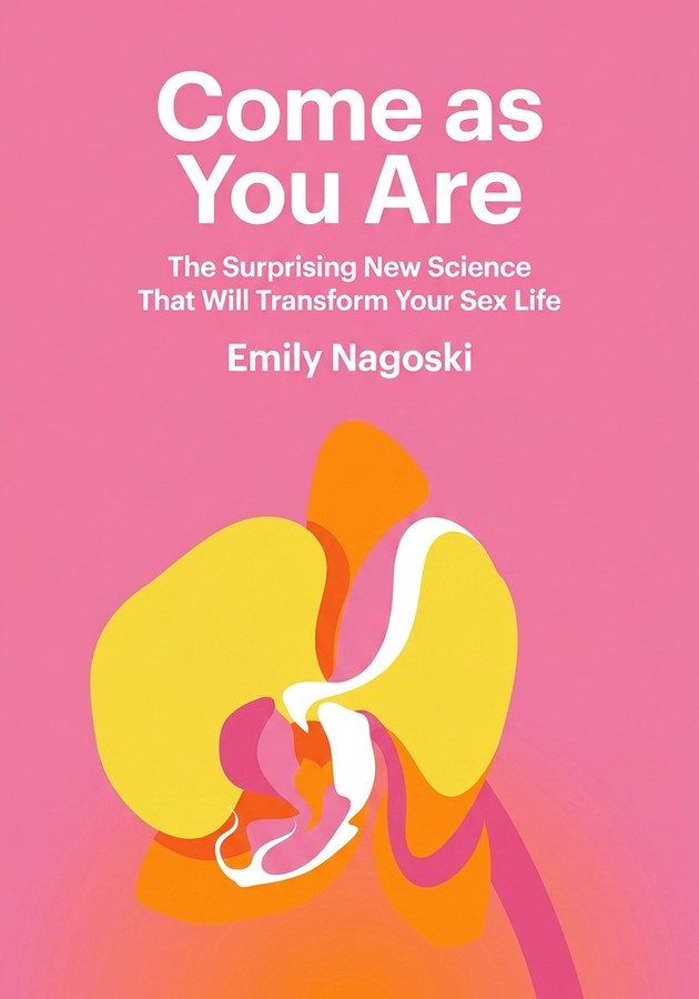 Book cover of Come as You Are: The Surprising New Science by Emily Nagoski — critical summary review on 12min