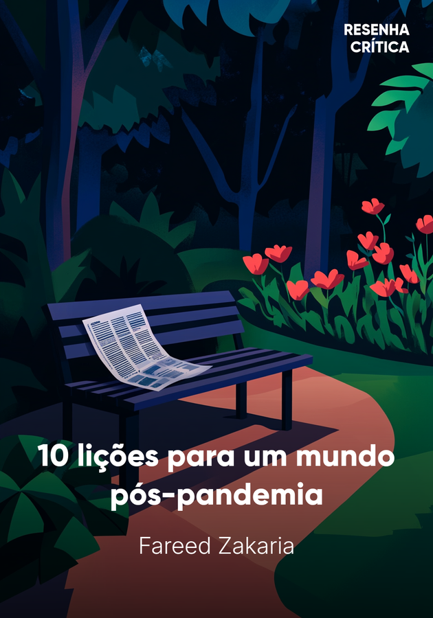 Capa do livro 10 lições para um mundo pós-pandemia, de Fareed Zakaria — resumo e resenha crítica no 12min