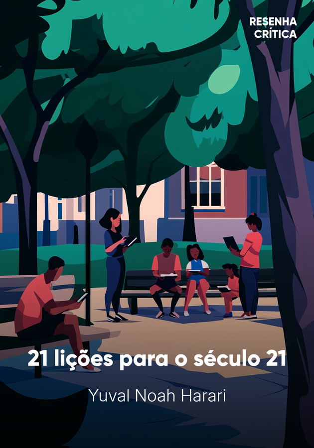 Capa do livro 21 lições para o século 21, de Yuval Noah Harari — resumo e resenha crítica no 12min