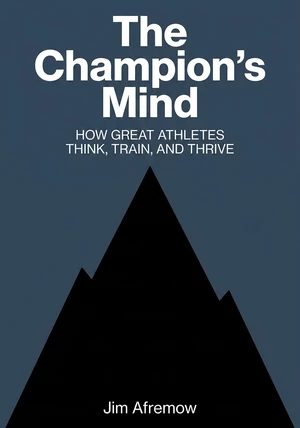 Book cover of The Champion's Mind by Jim Afremow — critical summary review on 12min