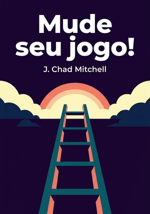 Capa do livro Mude seu jogo!, de J. Chad Mitchell — resumo e resenha crítica no 12min