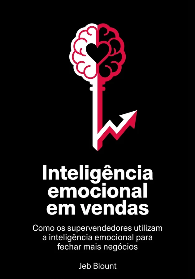 Capa do livro Inteligência emocional em vendas, de Jeb Blount — resumo e resenha crítica no 12min