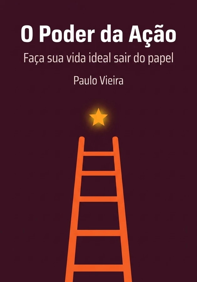 Capa do livro O Poder da Ação , de Paulo Vieira — resumo e resenha crítica no 12min