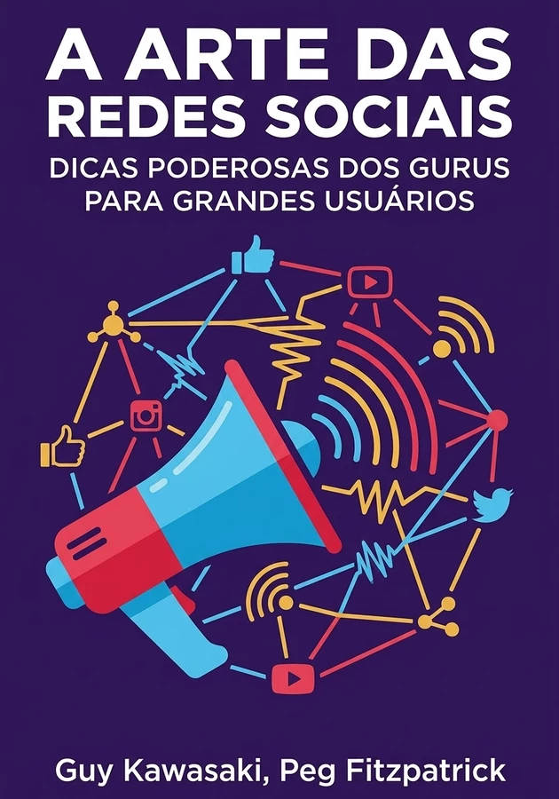 Capa do livro A arte das redes sociais, de Guy Kawasaki — resumo e resenha crítica no 12min
