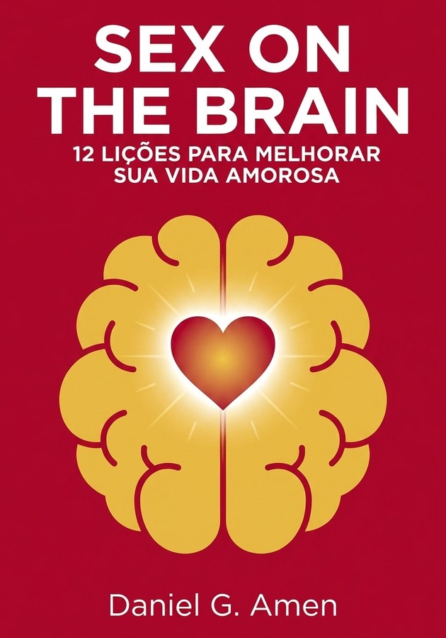 Capa do livro Sex on the Brain, de Daniel G. Amen — resumo e resenha crítica no 12min