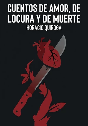 Portada del libro Cuentos de amor, de locura y de muerte, de Horacio Quiroga — resumen crítico y reseña en 12min