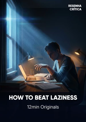 Book cover of HOW TO BEAT LAZINESS by 12min Originals — critical summary review on 12min