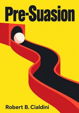 Book cover of Pre-Suasion by Robert B. Cialdini — critical summary review on 12min