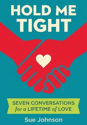 Book cover of Hold Me Tight: Seven Conversations  by Sue Johnson — critical summary review on 12min